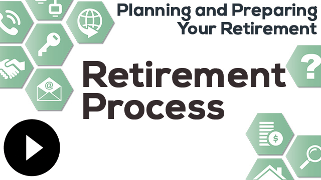 Video: Overview: What to Expect in the Retirement Process