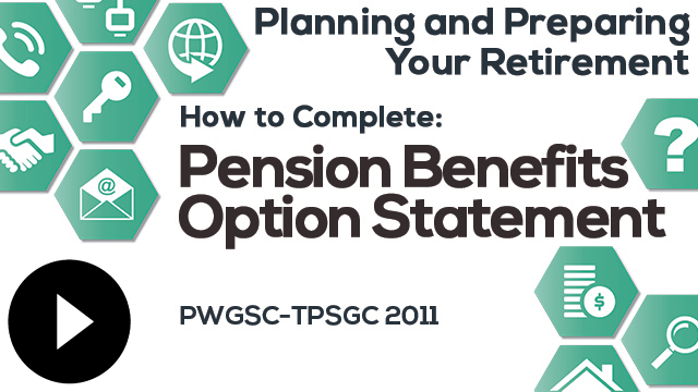 Video: How to Complete: Pension Benefits Option Statement (PWGSC-TPSGC 2011)